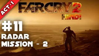 FAR CRY 2 - HINDI #11 RADAR MISSION -2 Walkthrough ( ACT - 1 )