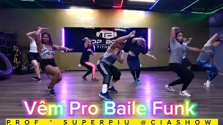 Vem Pra o Baile Funk - Coreografia | SUPERPIU CIASHOW