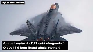 A atualização do F-22 está chegando – O que já é bom ficará ainda melhor!