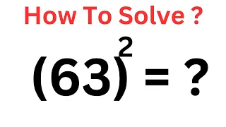 How To Find The Value Of (63)^2 Quickly | Nice Math Shortcut...