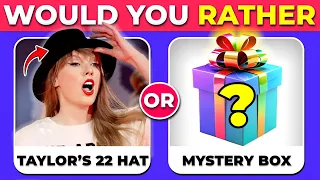 Would You Rather...? MYSTERY Gift Edition 🎁❓ Taylor Swift's Gift | Swifties Test 🤷‍♀️