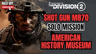 Shotgun Only M870. Solo American History Museum. Herioc 4 Directives. The Division 2