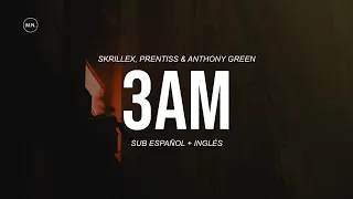 Skrillex, Prentiss & Anthony Green - 3am || SUB ESPAÑOL + LYRICS