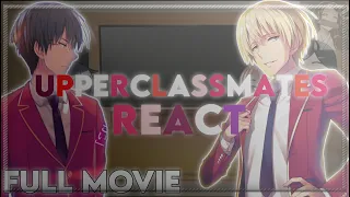 Upperclassmates React to Ayanokoji || Full Movie