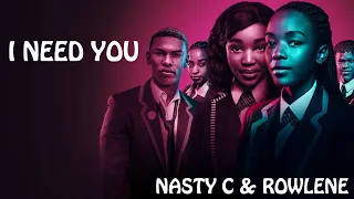 Blood and Water - I Need You (Nasty C & Rowlene) | Netflix