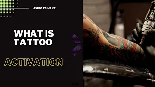 WHAT IS TATTOO ACTIVATION
