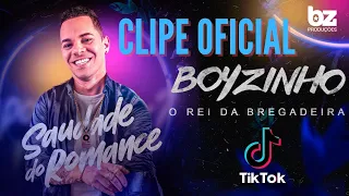 Saudade do Romance - Boyzinho o Rei da Bregadeira (CLIPE OFICIAL)