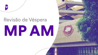 Revisão de Véspera MP AM