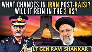 What changes in Iran post-Raisi? Will it rein in the 3 Hs? • Egypt's betrayal • Lt. Gen Ravi Shankar