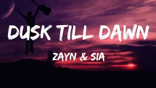 ZAYN & Sia - Dusk Till Dawn (lyrics)