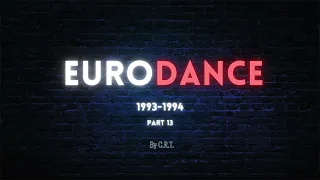 EURODANCE 1993 - 1994 part 13 (by C.R.T.)