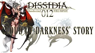 Dissidia Storyline Compilation - Cloud of Darkness' Story