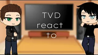 TVD react to angst,ships and their actors or actresses||GCMV||2/3||
