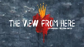 "The View From Here" Lyric Video - Stu Garrard and Hillsong United