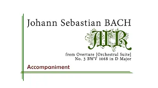 J. S. Bach - Air from Overture [Orchestral Suite] No. 3 BWV 1068 (Accompaniment)