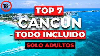 NUEVO | Los 7 Mejores Hoteles TODO INCLUIDO (Solo Adultos) en Cancún 2023