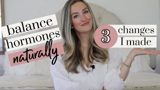 NATURAL Approaches to Balancing Hormones | 3 Changes I Made that WORKED | Becca Bristow MA, RD