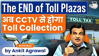 Govt to bring new technology for Toll Collection | End of Toll Plazas | How will it work? | UPSC