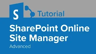 SharePoint Online Site Manager Advanced Tutorial