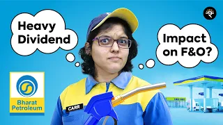 BPCL Dividend | Impact on Futures & Options | CA Rachana Ranade