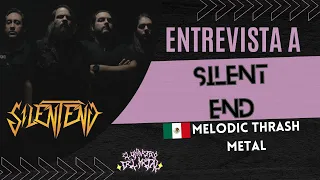 Entrevista a SILENT END una banda de thrash metal melodico de Monterrey, México.