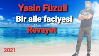 Qemli Revayet Yasin Fuzuli Revayet Bir Aile Faciesi 2021