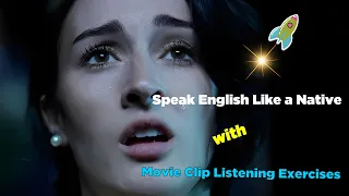 Speak English Like A Native  Improve Your Fluency With Movie Clip Listening Exercises E