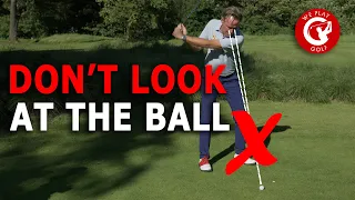 The secret to pure iron striking? Don't look at your golf ball!