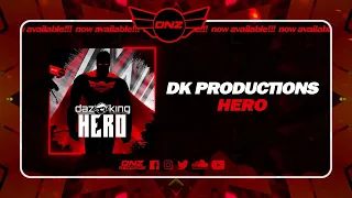 DK Productions - Hero (OUT NOW ON DNZ RECORDS)