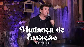 Amado Batista - MUDANÇA DE ESTAÇÃO - DVD "Perdoa"