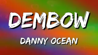 Danny Ocean - Dembow (LetraLyrics)