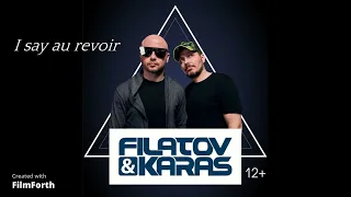 Filatov & Karas, Busy Reno - Au Revoir  (lyrics)
