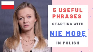 5 super useful phrases starting with "Nie mogę..." (I can't) -  You won't believe in number 4! A1-B1