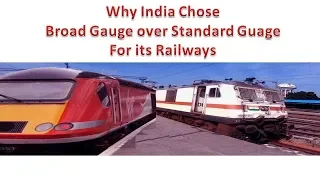 Why India chose broad gauge over standard gauge