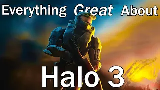 Everything GREAT About Halo 3!