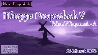 TPoW/KL - Minggu Prapaskah V /A 26 Maret 2023 / Bacaan & Renungan Harian Katolik