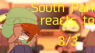 South park reacts to Angst edits || 3/3? || GC || read desc || REPOST😭