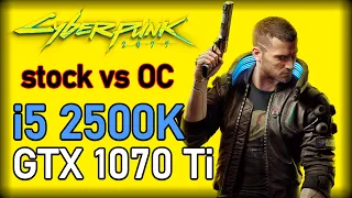 i5 2500K|GTX 1070 Ti: Cyberpunk 2077 Comparison (Stock vs 4.6 GHz OVERCLOCK)