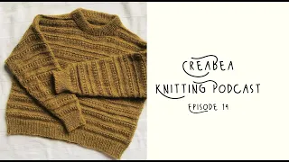 Creabea Knitting Podcast - Episode 14: Sweaters, Blankets and Designs, Oh My!