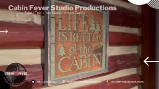 Take a tour of Cabin Fever Studio Productions