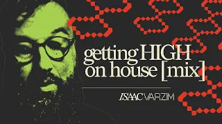 getting HIGH on HOUSE • another uplifting HOUSY mix