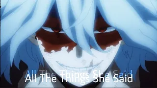 All The Things She Said | Tomura Shigaraki / Tenko Shimura | EDIT | BNHA | Simp-♡