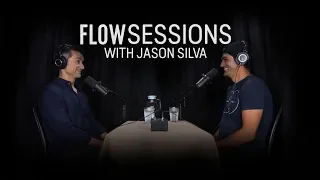 JASON SILVA AND JAMIE WHEAL: FLOW SESSIONS PODCAST