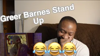 Greer Barnes Stand Up - If I Was A White Woman I Would Rob Black Dudes Reaction