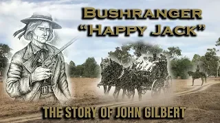 Bushranger  -"Happy Jack" - The John Gilbert Story