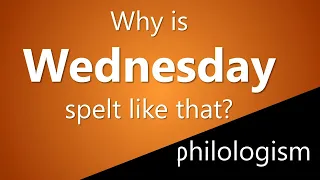 Why is Wednesday spelt like that?