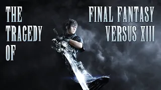 The Tragedy of Final Fantasy Versus XIII