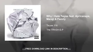 06. Why i hate Twyse feat. Apricanape, Maraji & Family