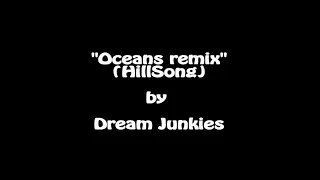 HillSong - Oceans (Remix by Dream Junkies) Choreography