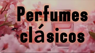 Perfumes clásicos, parte 1.